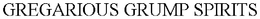 GREGARIOUS GRUMP SPIRITS trademark