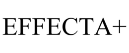 EFFECTA+ trademark