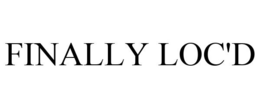 FINALLY LOC'D trademark