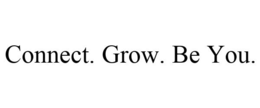 CONNECT. GROW. BE YOU. trademark