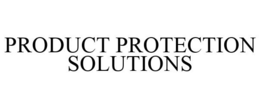 PRODUCT PROTECTION SOLUTIONS trademark