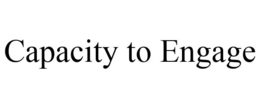 CAPACITY TO ENGAGE trademark