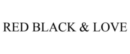 RED BLACK & LOVE trademark
