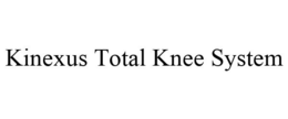 KINEXUS TOTAL KNEE SYSTEM trademark