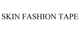 SKIN FASHION TAPE trademark