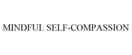 MINDFUL SELF-COMPASSION trademark