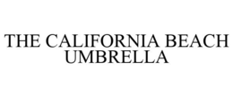 THE CALIFORNIA BEACH UMBRELLA trademark