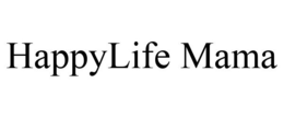 HAPPYLIFE MAMA trademark