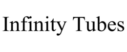 INFINITY TUBES trademark