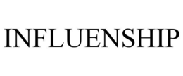 INFLUENSHIP trademark