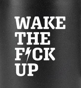 WAKE THE F CK UP trademark