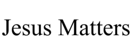 JESUS MATTERS trademark