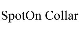 SPOTON COLLAR trademark