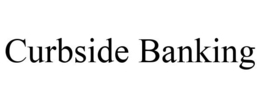 CURBSIDE BANKING trademark