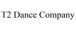T2 DANCE COMPANY trademark