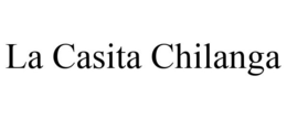 LA CASITA CHILANGA trademark
