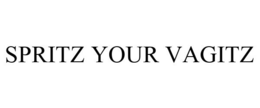 SPRITZ YOUR VAGITZ trademark