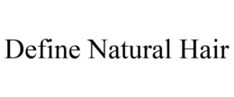DEFINE NATURAL HAIR trademark
