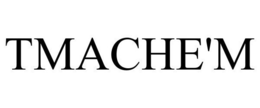 TMACHE'M trademark
