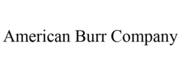 AMERICAN BURR COMPANY trademark