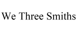 WE THREE SMITHS trademark