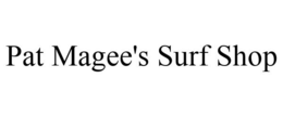 PAT MAGEE'S SURF SHOP trademark