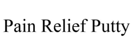 PAIN RELIEF PUTTY trademark