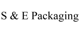 S & E PACKAGING trademark