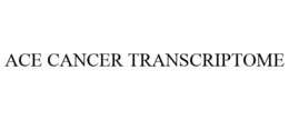 ACE CANCER TRANSCRIPTOME trademark