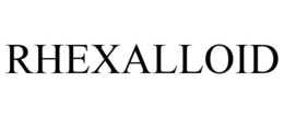 RHEXALLOID trademark