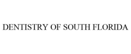 DENTISTRY OF SOUTH FLORIDA trademark