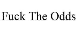 FUCK THE ODDS trademark