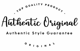 - TOP QUALITY PRODUCT - AUTHENTIC ORIGINAL AUTHENTIC STYLE GUARANTEE ORIGINAL trademark