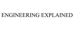 ENGINEERING EXPLAINED trademark