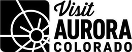 VISIT AURORA COLORADO trademark