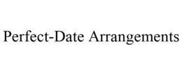 PERFECT-DATE ARRANGEMENTS trademark