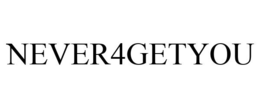 NEVER4GETYOU trademark