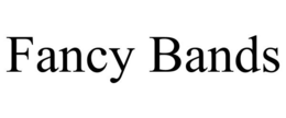 FANCY BANDS trademark