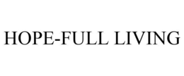 HOPE-FULL LIVING trademark