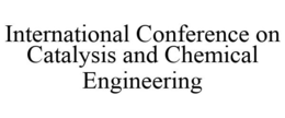 INTERNATIONAL CONFERENCE ON CATALYSIS AND CHEMICAL ENGINEERING trademark