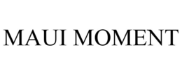 MAUI MOMENT trademark