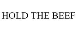 HOLD THE BEEF trademark