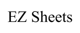 EZ SHEETS trademark