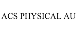 ACS PHYSICAL AU trademark