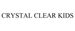 CRYSTAL CLEAR KIDS trademark