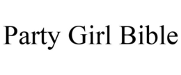 PARTY GIRL BIBLE trademark