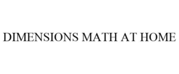DIMENSIONS MATH AT HOME trademark