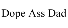 DOPE ASS DAD trademark