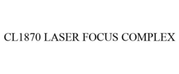 CL1870 LASER FOCUS COMPLEX trademark