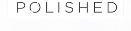 POLISHED trademark